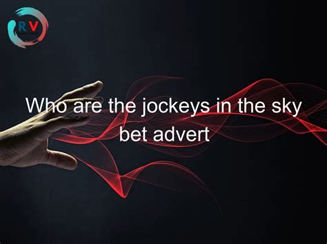 jockeys in sky bet advert.